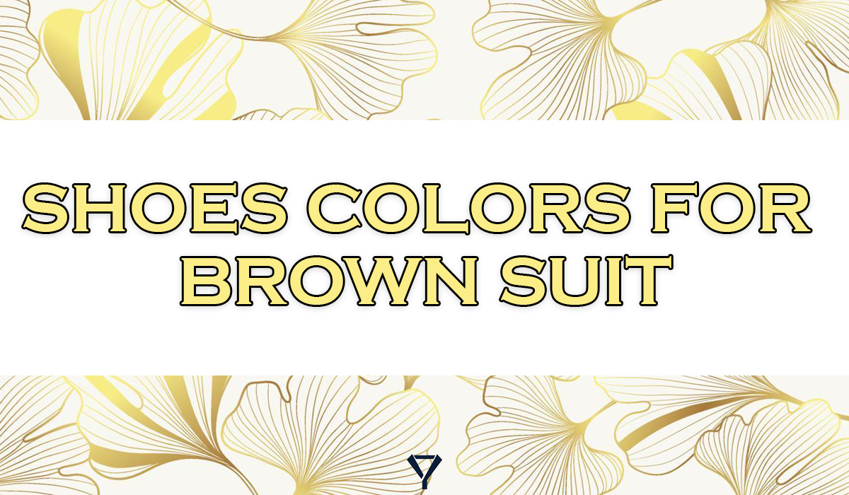 what color shoes to wear with brown suit