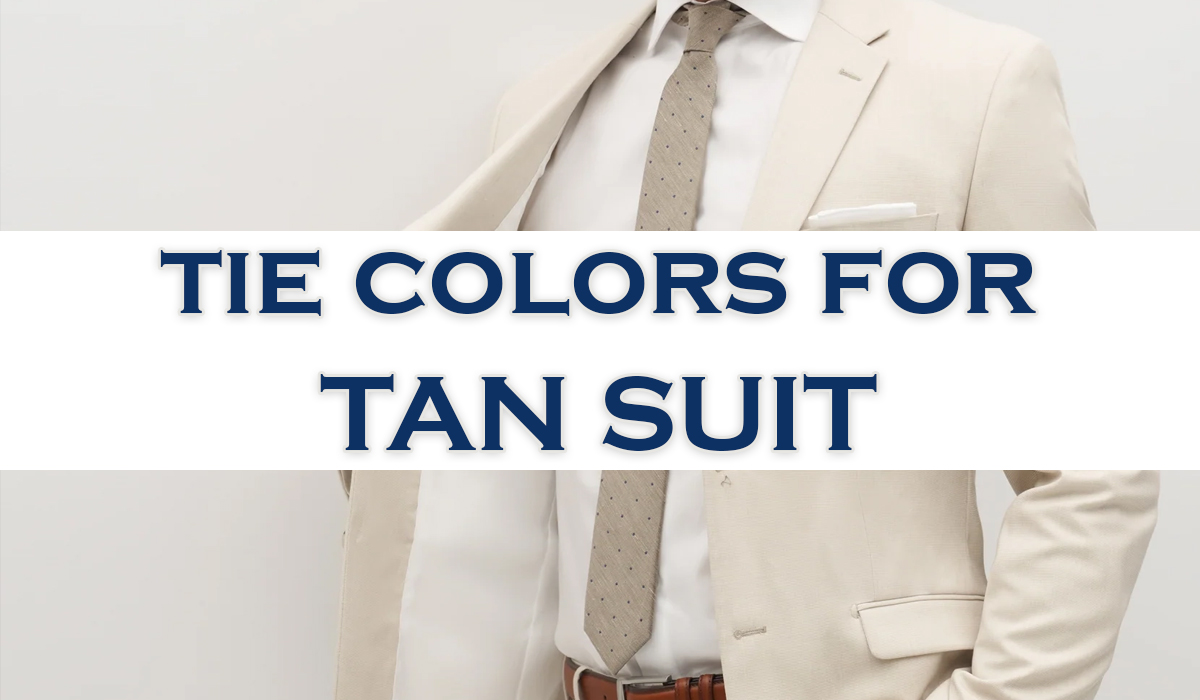 what color tie to wear with a tan suit