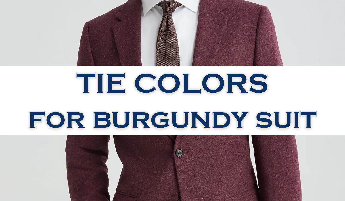 what color tie with burgundy suit