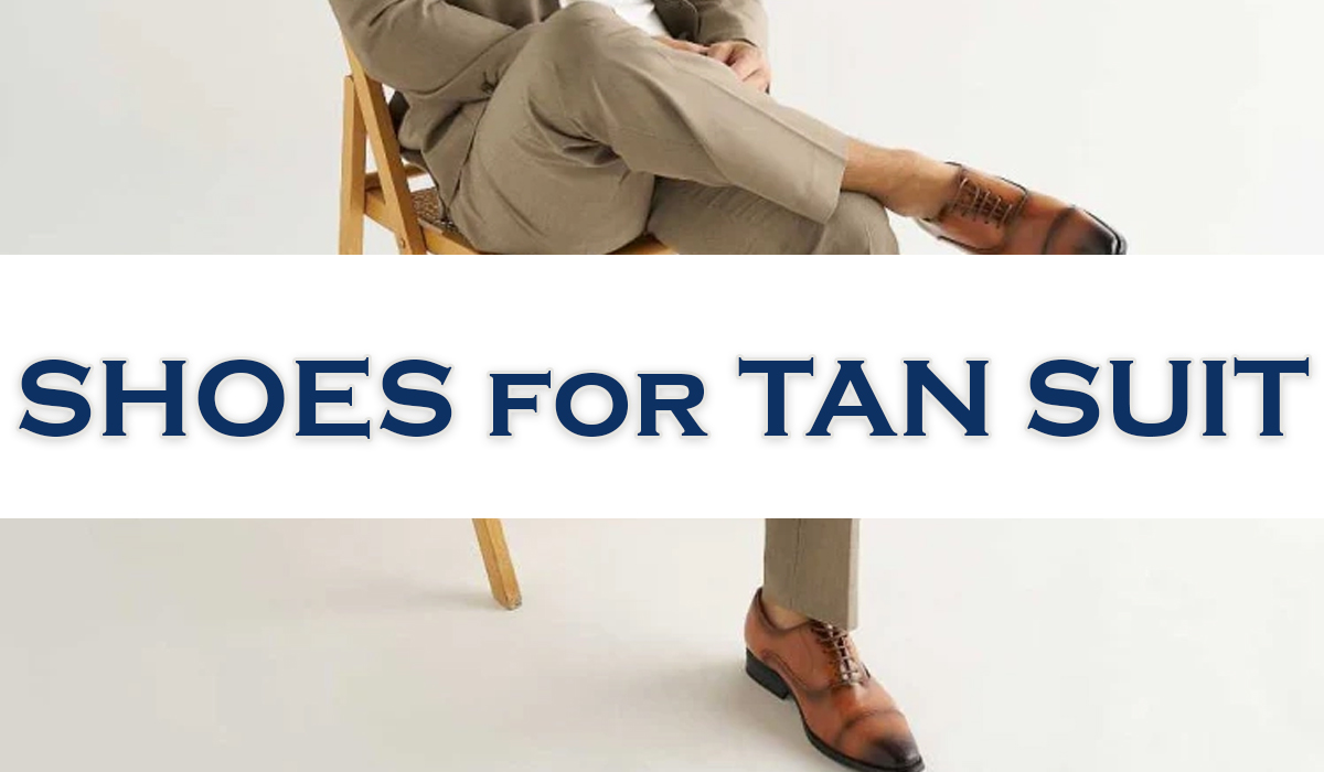 what shoes to wear with a tan suit